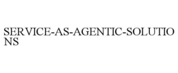 SERVICE-AS-AGENTIC-SOLUTIONS trademark