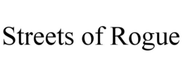 STREETS OF ROGUE trademark