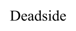 DEADSIDE trademark