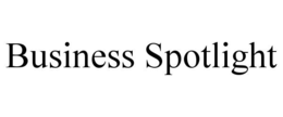 BUSINESS SPOTLIGHT trademark