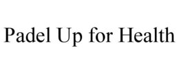 PADEL UP FOR HEALTH trademark