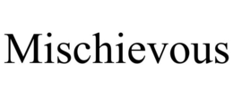 MISCHIEVOUS trademark