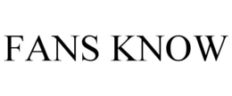 FANS KNOW trademark