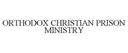 ORTHODOX CHRISTIAN PRISON MINISTRY trademark