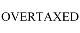 OVERTAXED trademark