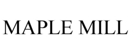 MAPLE MILL trademark