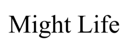 MIGHT LIFE trademark