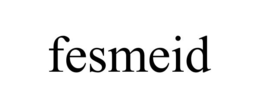 FESMEID trademark