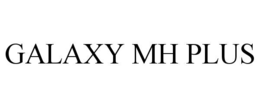 GALAXY MH PLUS trademark