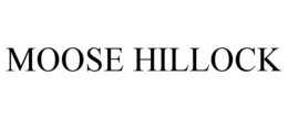 MOOSE HILLOCK trademark