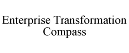 ENTERPRISE TRANSFORMATION COMPASS trademark