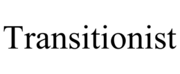 TRANSITIONIST trademark