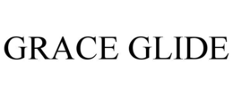 GRACE GLIDE trademark