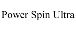 POWER SPIN ULTRA trademark