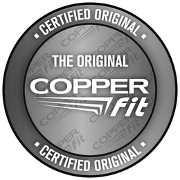 CERTIFIED ORIGINAL THE ORIGINAL COPPER FIT CERTIFIED ORIGINAL COPPER FIT trademark