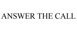 ANSWER THE CALL trademark