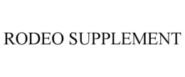 RODEO SUPPLEMENT trademark