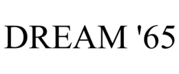 DREAM '65 trademark