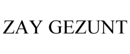 ZAY GEZUNT trademark