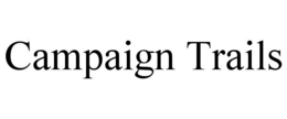 CAMPAIGN TRAILS trademark