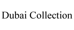 DUBAI COLLECTION trademark