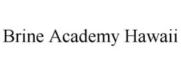 BRINE ACADEMY HAWAII trademark