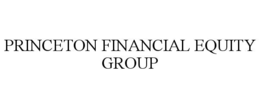 PRINCETON FINANCIAL EQUITY GROUP trademark