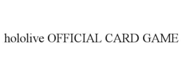 HOLOLIVE OFFICIAL CARD GAME trademark