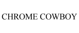 CHROME COWBOY trademark
