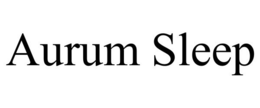 AURUM SLEEP trademark