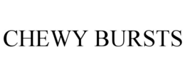 CHEWY BURSTS trademark