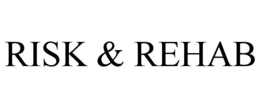 RISK & REHAB trademark