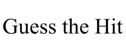 GUESS THE HIT trademark