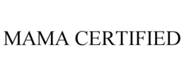 MAMA CERTIFIED trademark