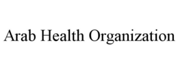 ARAB HEALTH ORGANIZATION trademark