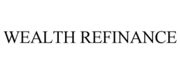 WEALTH REFINANCE trademark