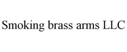 SMOKING BRASS ARMS LLC trademark