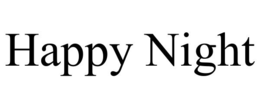 HAPPY NIGHT trademark