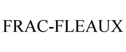 FRAC-FLEAUX trademark