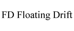 FD FLOATING DRIFT trademark