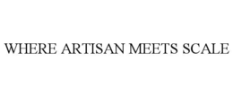 WHERE ARTISAN MEETS SCALE trademark