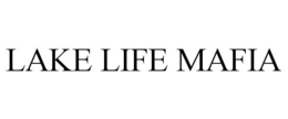 LAKE LIFE MAFIA trademark
