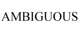 AMBIGUOUS trademark