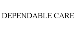 DEPENDABLE CARE trademark