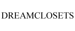 DREAMCLOSETS trademark