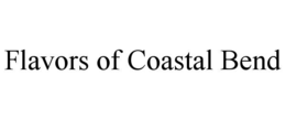 FLAVORS OF COASTAL BEND trademark