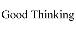 GOOD THINKING trademark
