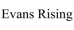 EVANS RISING trademark