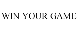 WIN YOUR GAME trademark