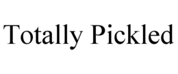 TOTALLY PICKLED trademark